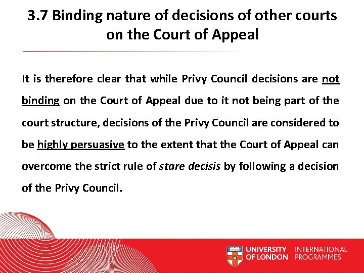 3. 7 Binding nature of decisions of other courts on the Court of Appeal