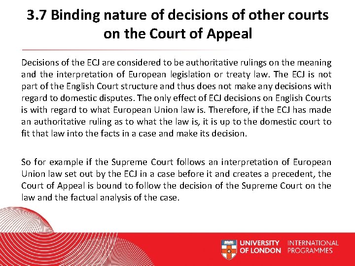 3. 7 Binding nature of decisions of other courts on the Court of Appeal