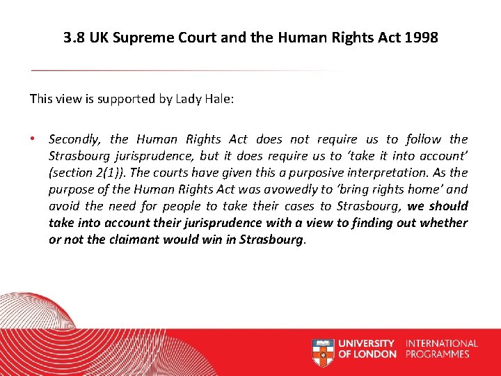 3. 8 UK Supreme Court and the Human Rights Act 1998 This view is