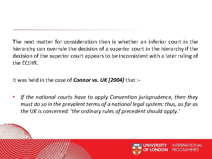 The next matter for consideration then is whether an inferior court in the hierarchy