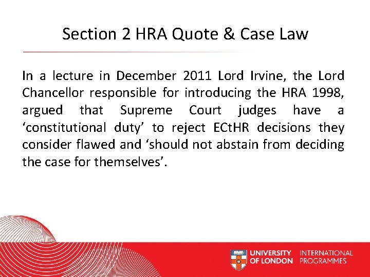 Section 2 HRA Quote & Case Law In a lecture in December 2011 Lord