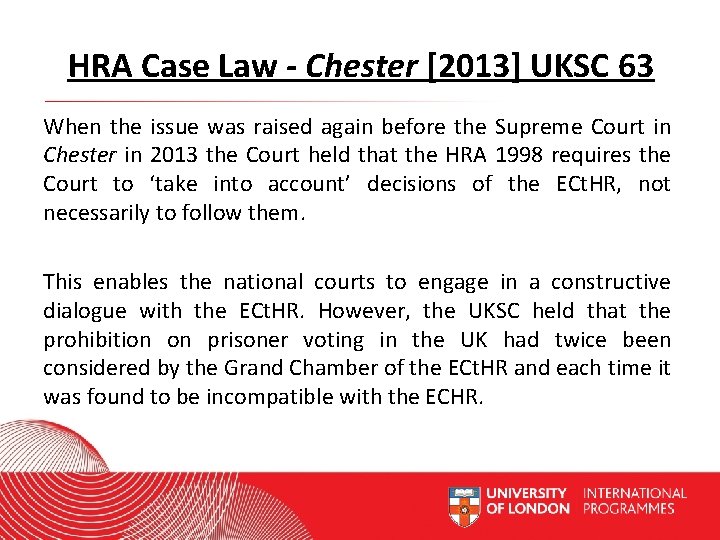 HRA Case Law - Chester [2013] UKSC 63 When the issue was raised again