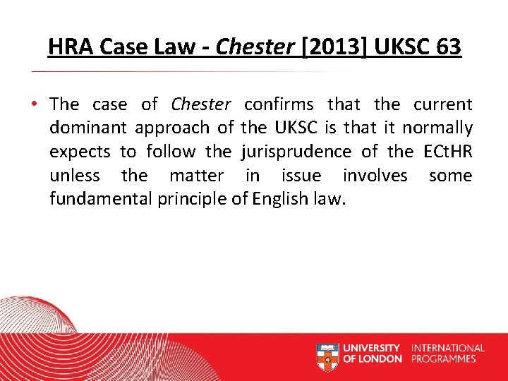 HRA Case Law - Chester [2013] UKSC 63 • The case of Chester confirms