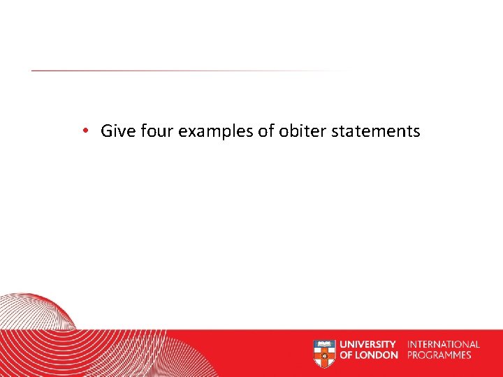  • Give four examples of obiter statements Worldwide Access | Opportunity | International