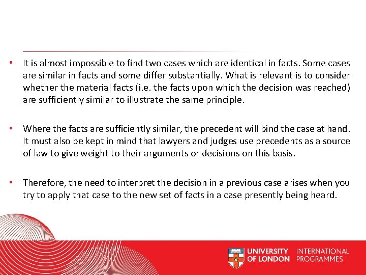  • It is almost impossible to find two cases which are identical in