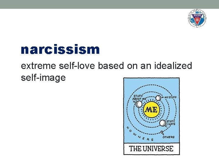 narcissism extreme self-love based on an idealized self-image 