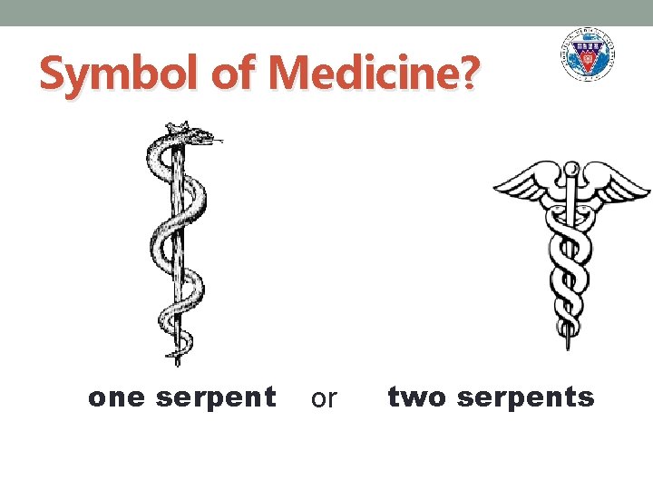 Symbol of Medicine? one serpent or two serpents 