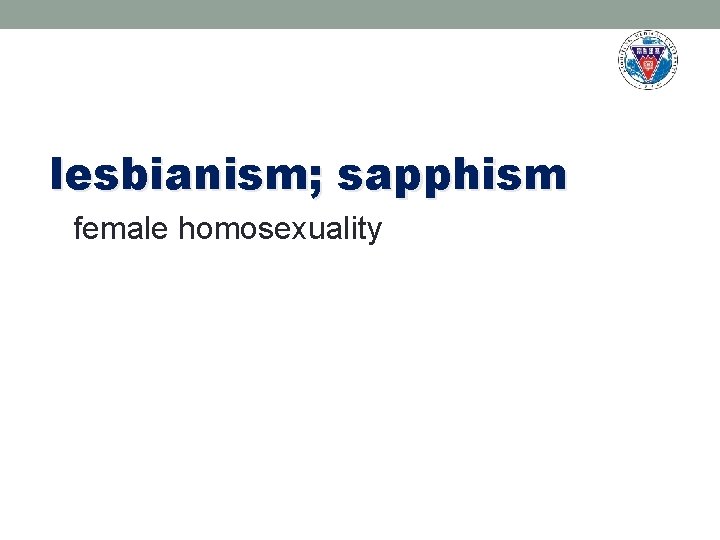 lesbianism; sapphism female homosexuality 