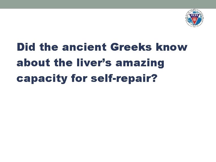 Did the ancient Greeks know about the liver’s amazing capacity for self-repair? 