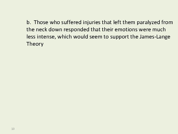 b. Those who suffered injuries that left them paralyzed from the neck down responded