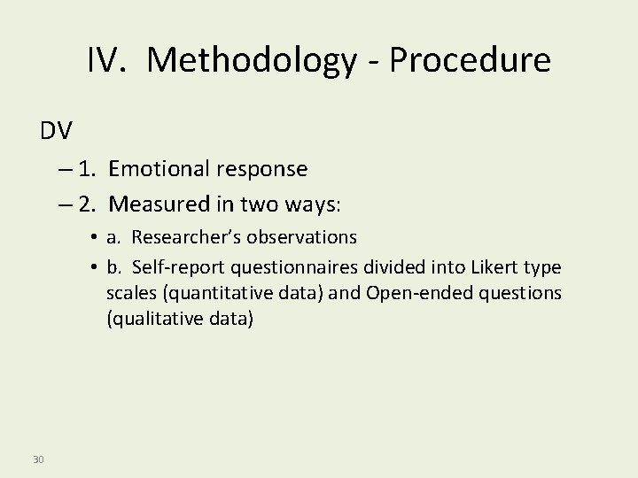 IV. Methodology - Procedure DV – 1. Emotional response – 2. Measured in two