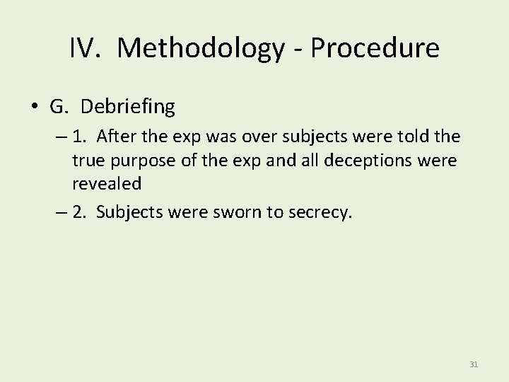 IV. Methodology - Procedure • G. Debriefing – 1. After the exp was over