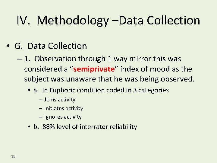 IV. Methodology –Data Collection • G. Data Collection – 1. Observation through 1 way