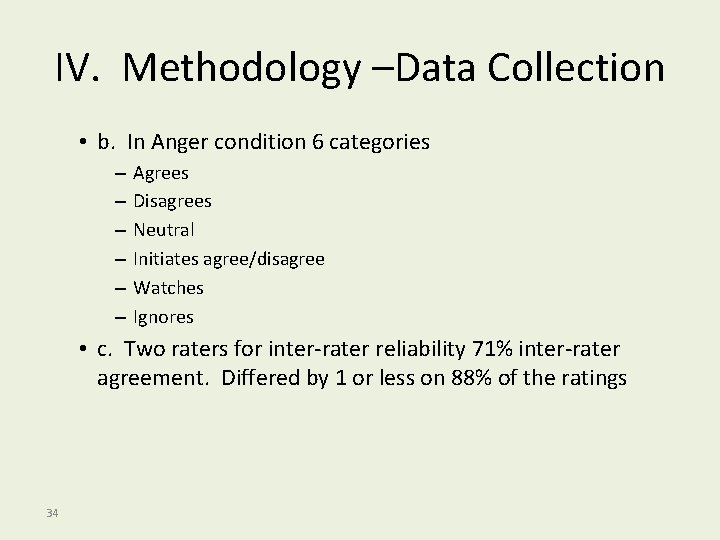 IV. Methodology –Data Collection • b. In Anger condition 6 categories – – –