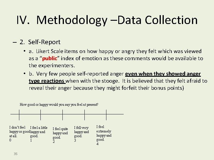 IV. Methodology –Data Collection – 2. Self-Report • a. Likert Scale items on how