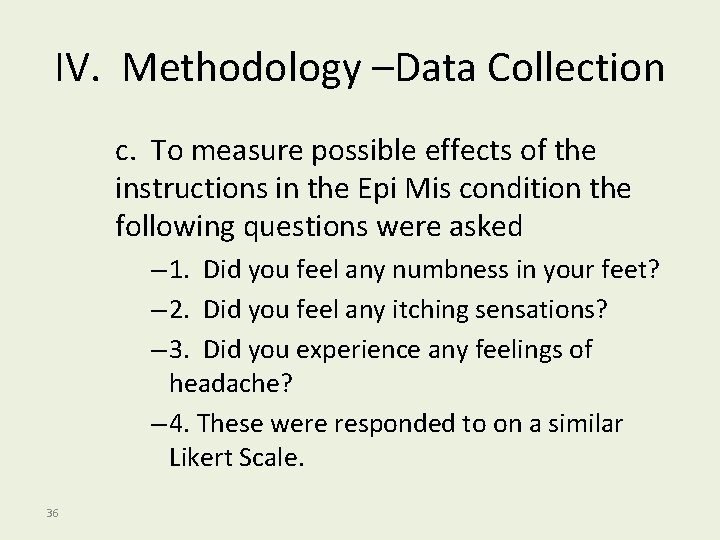 IV. Methodology –Data Collection c. To measure possible effects of the instructions in the