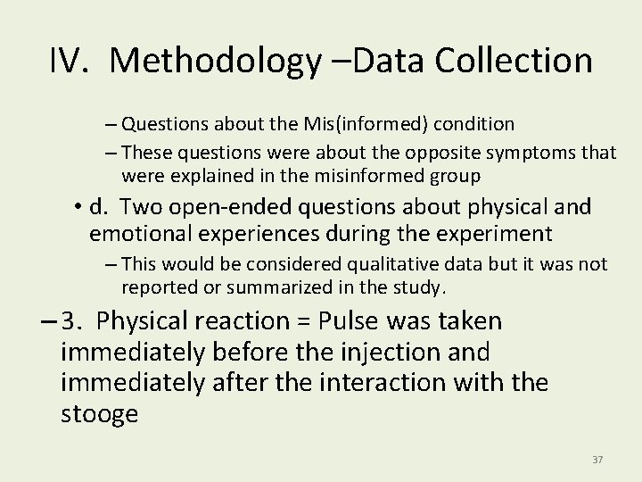 IV. Methodology –Data Collection – Questions about the Mis(informed) condition – These questions were