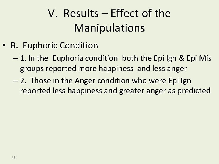 V. Results – Effect of the Manipulations • B. Euphoric Condition – 1. In
