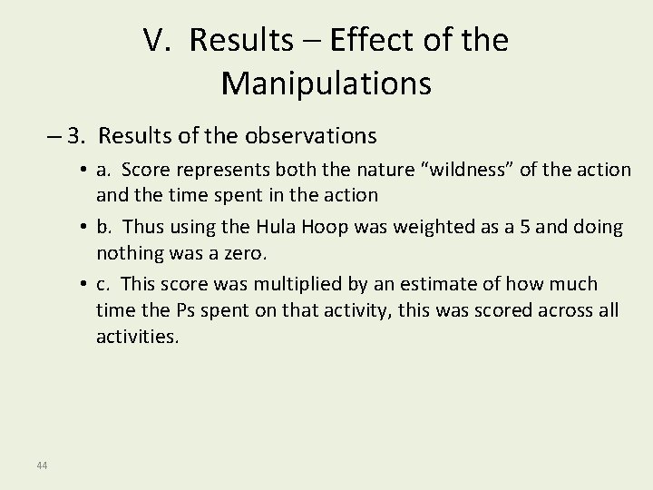V. Results – Effect of the Manipulations – 3. Results of the observations •