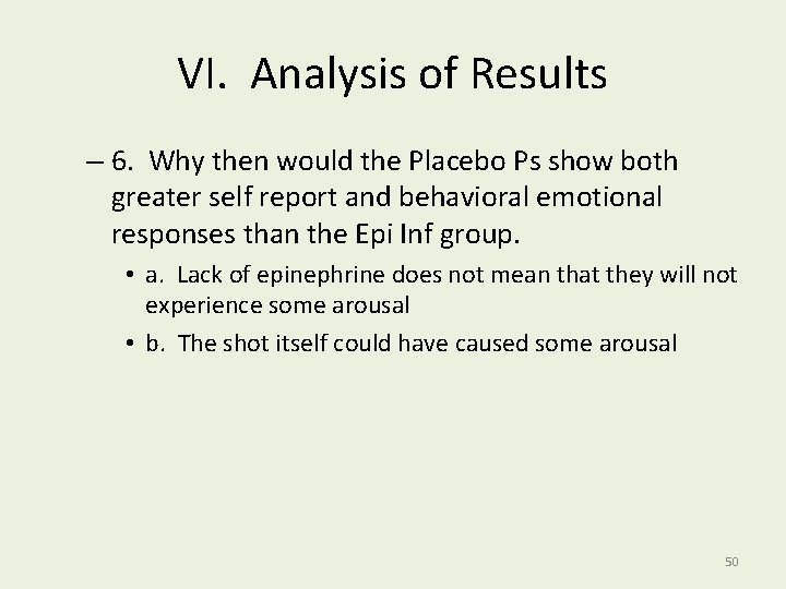 VI. Analysis of Results – 6. Why then would the Placebo Ps show both