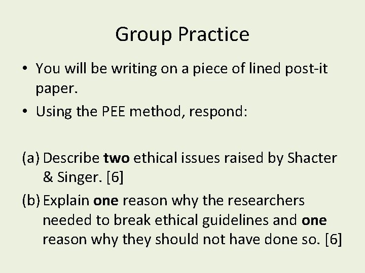 Group Practice • You will be writing on a piece of lined post-it paper.