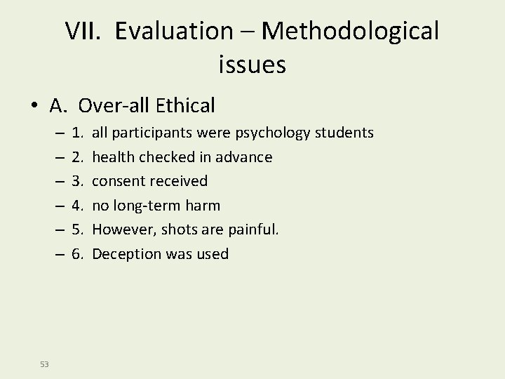 VII. Evaluation – Methodological issues • A. Over-all Ethical – – – 53 1.