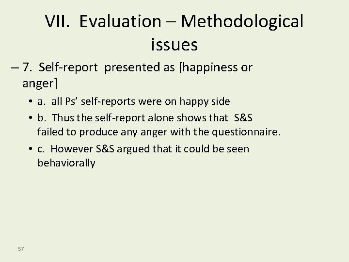 VII. Evaluation – Methodological issues – 7. Self-report presented as [happiness or anger] •