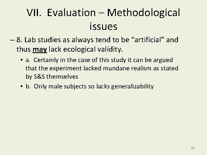 VII. Evaluation – Methodological issues – 8. Lab studies as always tend to be