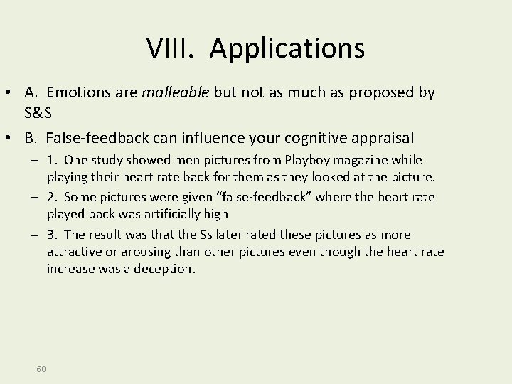 VIII. Applications • A. Emotions are malleable but not as much as proposed by