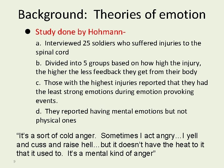 Background: Theories of emotion l Study done by Hohmanna. Interviewed 25 soldiers who suffered