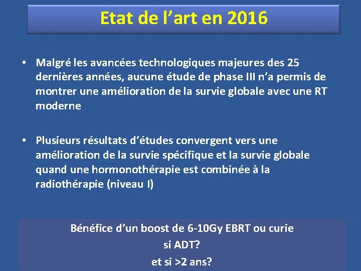 Etat de l’art en 2016 • Malgré les avancées technologiques majeures des 25 dernières