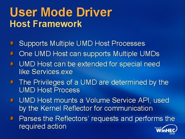 User Mode Driver Host Framework Supports Multiple UMD Host Processes One UMD Host can