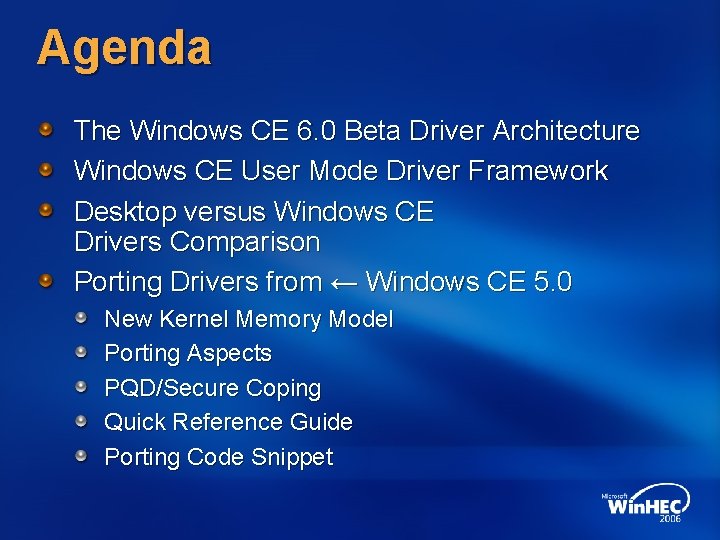 Agenda The Windows CE 6. 0 Beta Driver Architecture Windows CE User Mode Driver