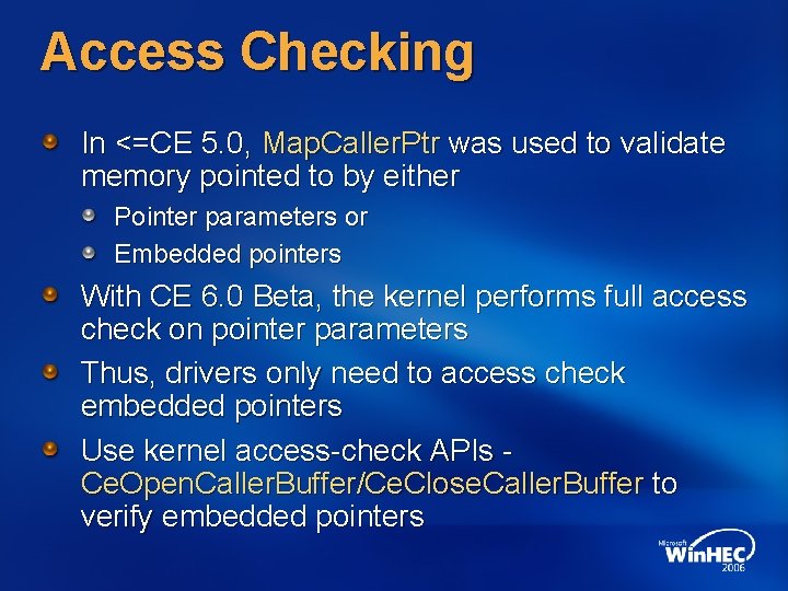 Access Checking In <=CE 5. 0, Map. Caller. Ptr was used to validate memory