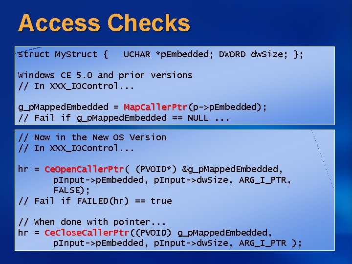 Access Checks struct My. Struct { UCHAR *p. Embedded; DWORD dw. Size; }; Windows