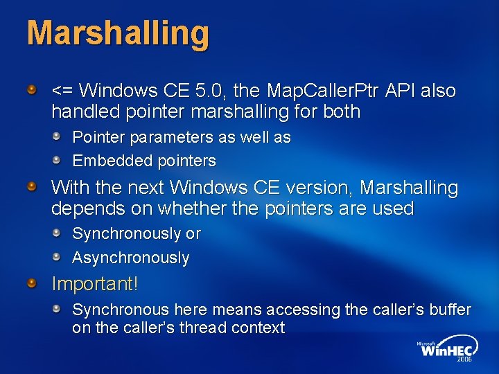 Marshalling <= Windows CE 5. 0, the Map. Caller. Ptr API also handled pointer