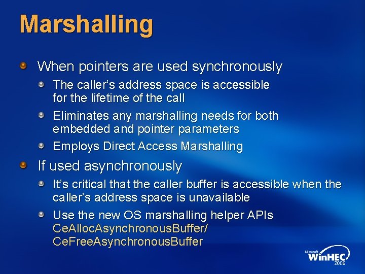 Marshalling When pointers are used synchronously The caller’s address space is accessible for the