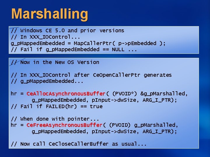 Marshalling // Windows CE 5. 0 and prior versions // In XXX_IOControl. . .