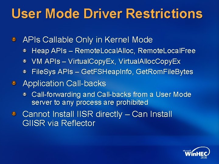 User Mode Driver Restrictions APIs Callable Only in Kernel Mode Heap APIs – Remote.