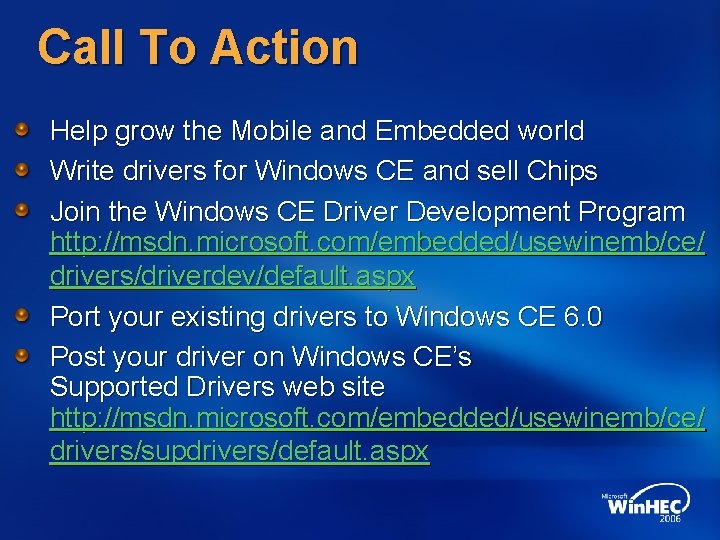 Call To Action Help grow the Mobile and Embedded world Write drivers for Windows