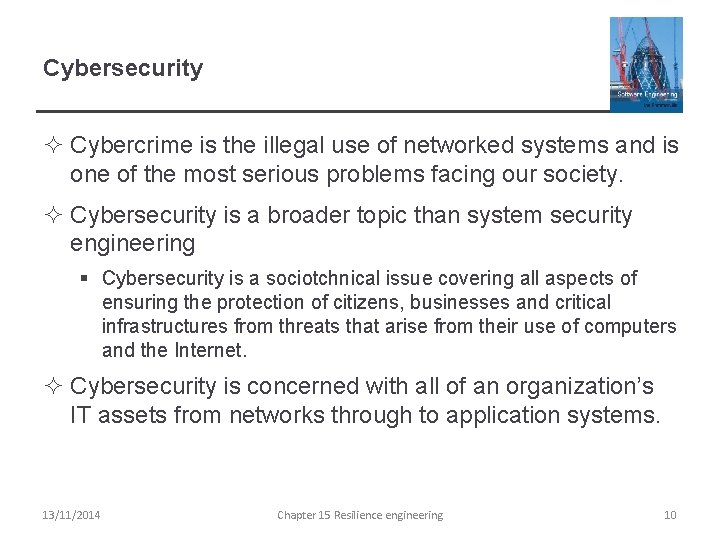 Cybersecurity ² Cybercrime is the illegal use of networked systems and is one of