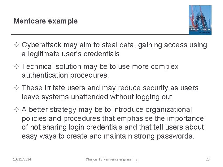 Mentcare example ² Cyberattack may aim to steal data, gaining access using a legitimate