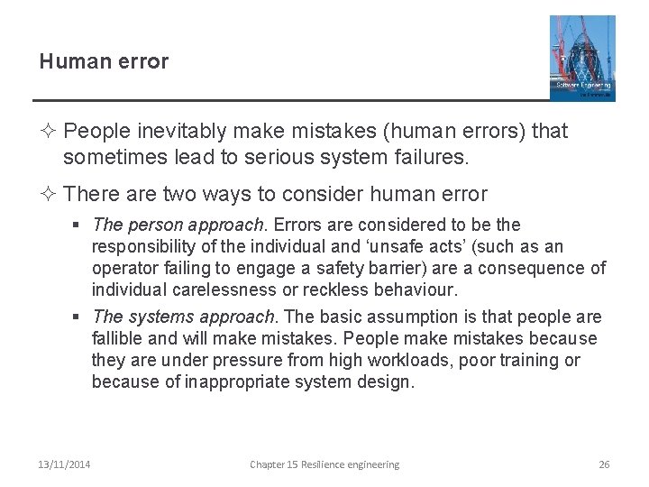 Human error ² People inevitably make mistakes (human errors) that sometimes lead to serious