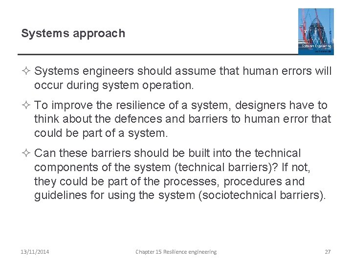 Systems approach ² Systems engineers should assume that human errors will occur during system