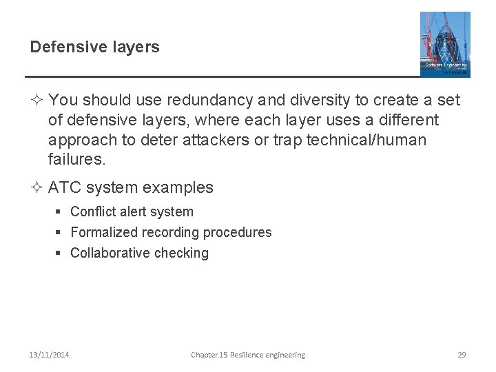 Defensive layers ² You should use redundancy and diversity to create a set of