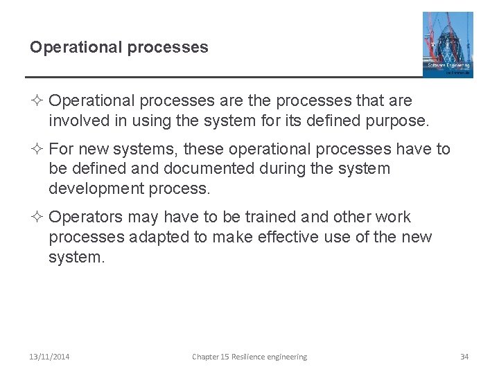 Operational processes ² Operational processes are the processes that are involved in using the