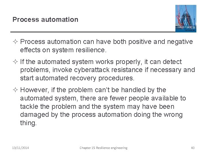 Process automation ² Process automation can have both positive and negative effects on system
