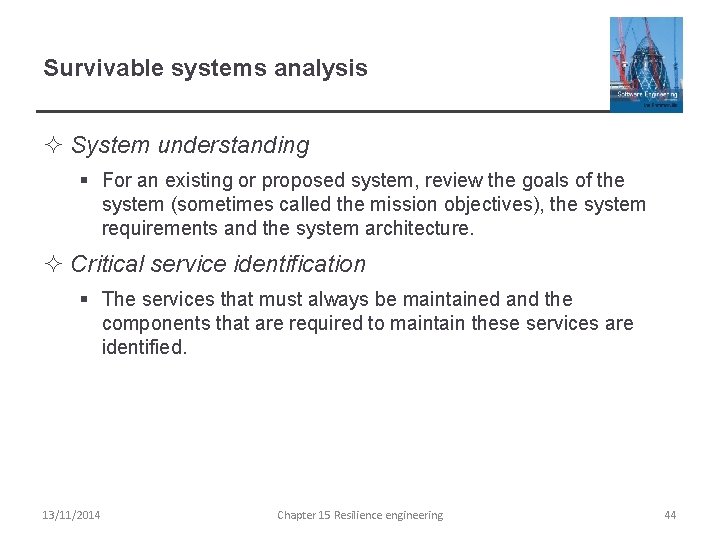 Survivable systems analysis ² System understanding § For an existing or proposed system, review