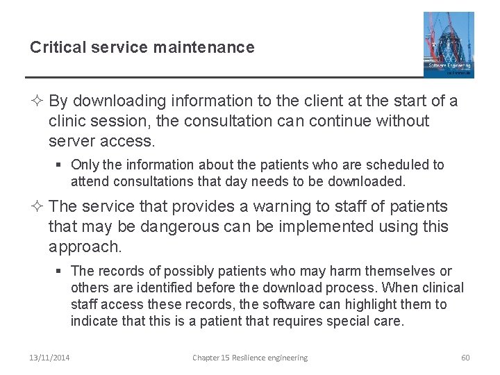 Critical service maintenance ² By downloading information to the client at the start of