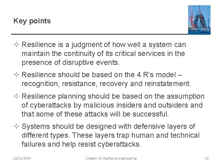 Key points ² Resilience is a judgment of how well a system can maintain